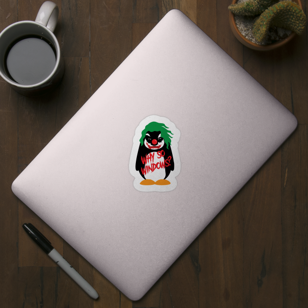 Why So Windows? Linux Tux Penguin by alltheprints